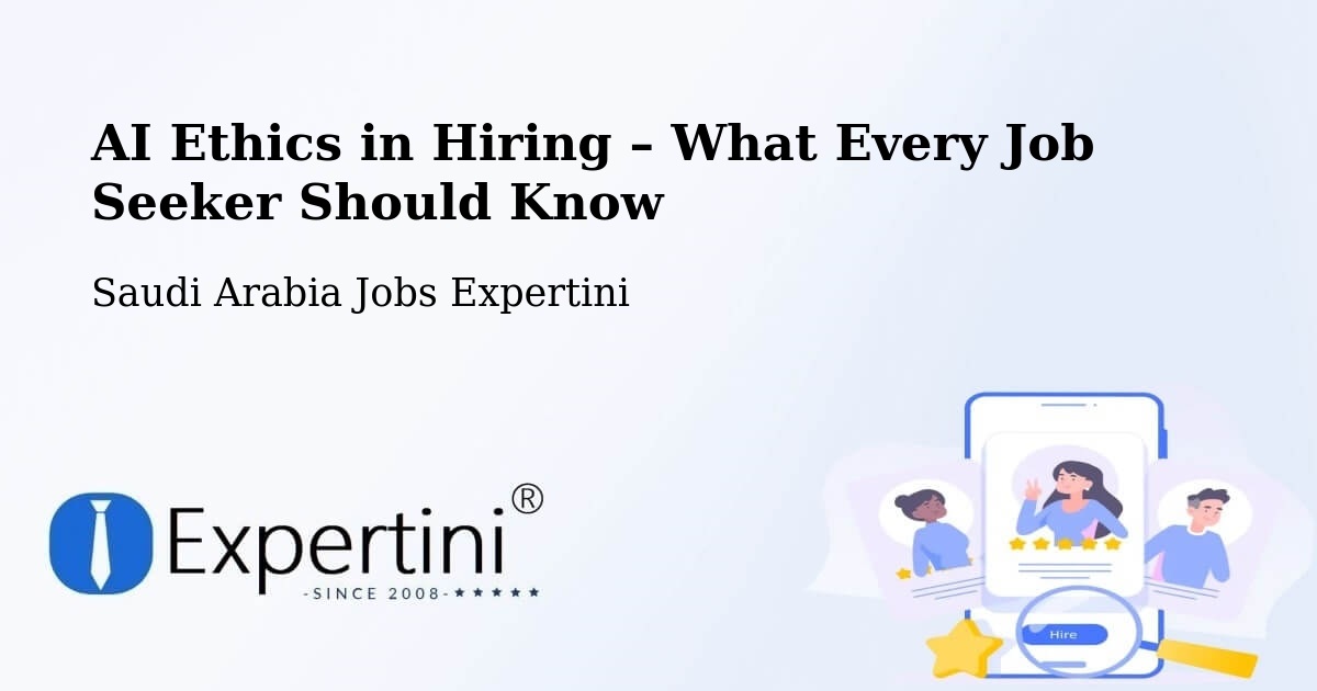 AI Ethics in Recruitment & Hiring – Bashm - Bashm, Saudi Arabia Jobs Expertini