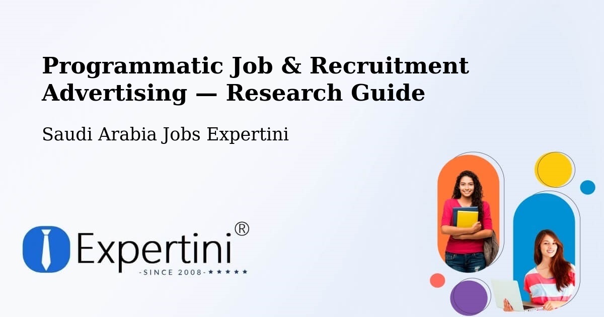 Programmatic Job & Recruitment Advertising — Research Guide – Bashm